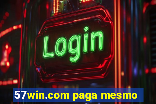 57win.com paga mesmo