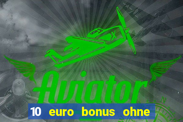 10 euro bonus ohne einzahlung casino 2021