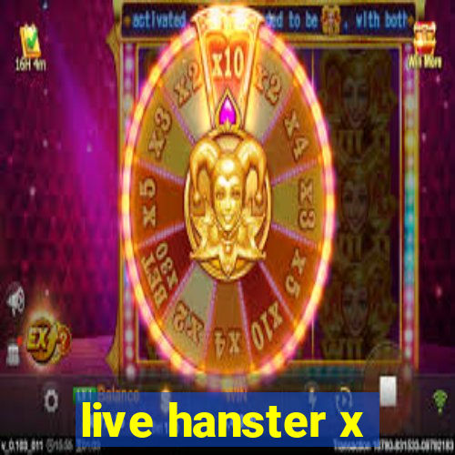 live hanster x