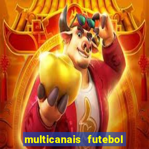 multicanais futebol ao vivo grátis