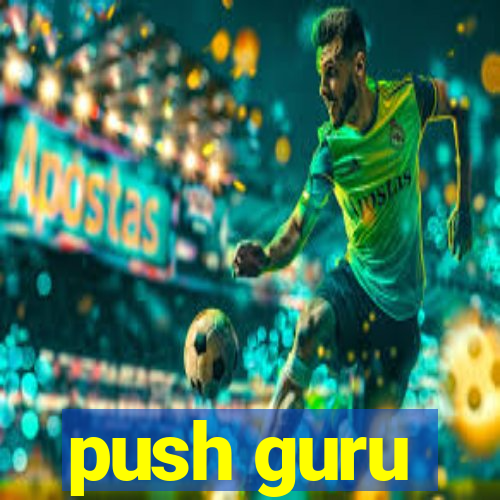 push guru