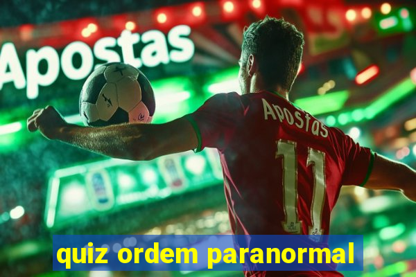 quiz ordem paranormal