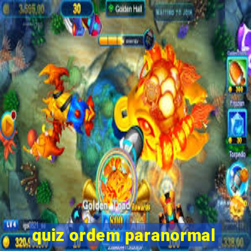 quiz ordem paranormal