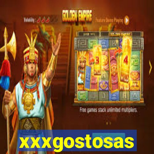 xxxgostosas