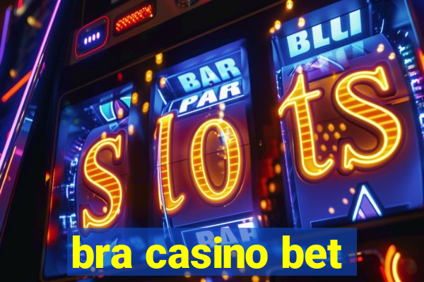 bra casino bet