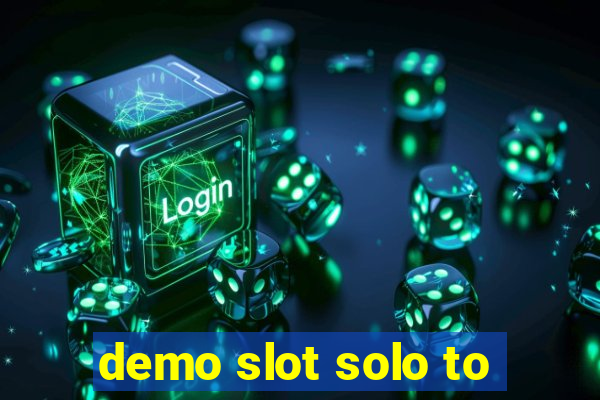 demo slot solo to