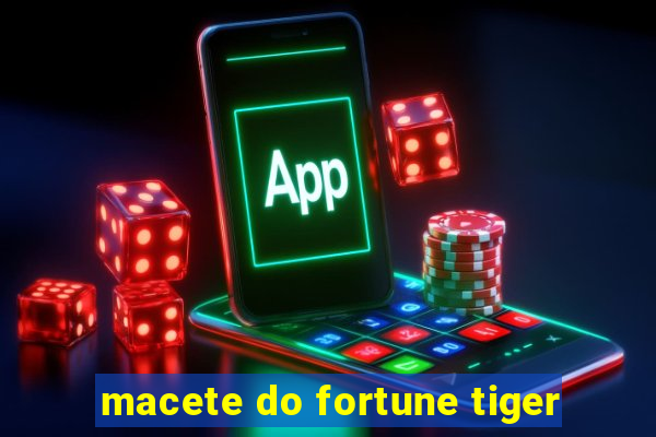 macete do fortune tiger