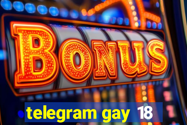 telegram gay 18