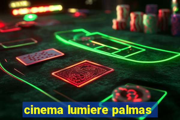 cinema lumiere palmas