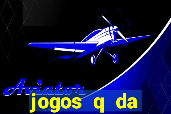 jogos q da dinheiro de verdade