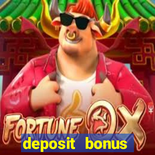 deposit bonus casino online