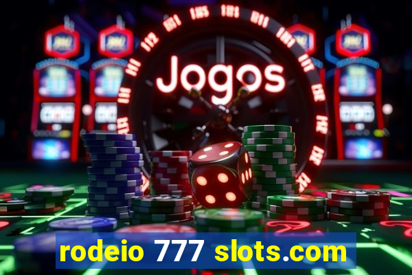 rodeio 777 slots.com