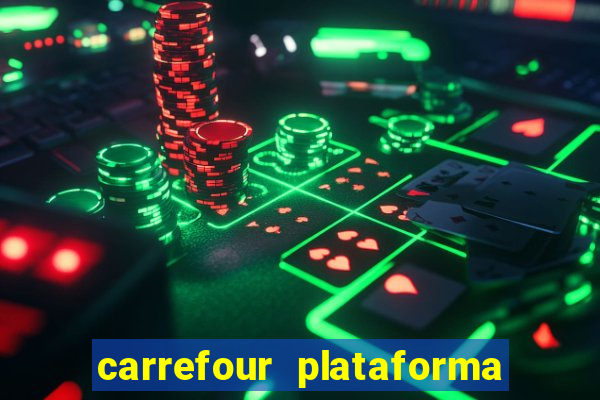 carrefour plataforma de jogos