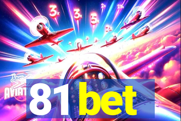 81 bet