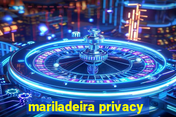 mariladeira privacy