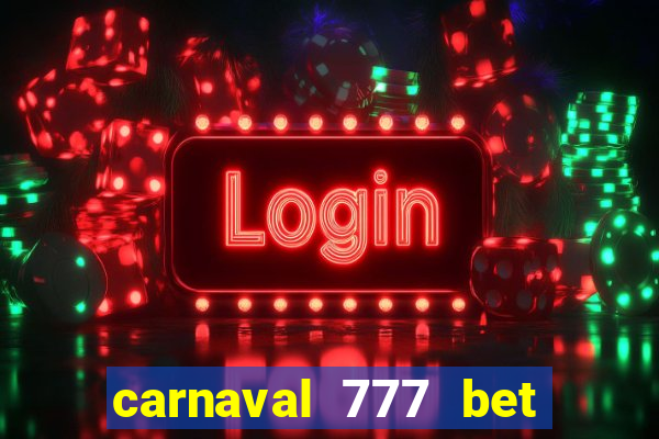 carnaval 777 bet paga mesmo