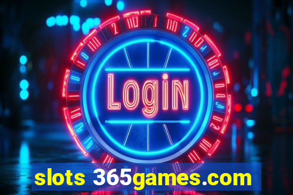 slots 365games.com