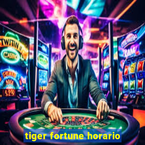 tiger fortune horario