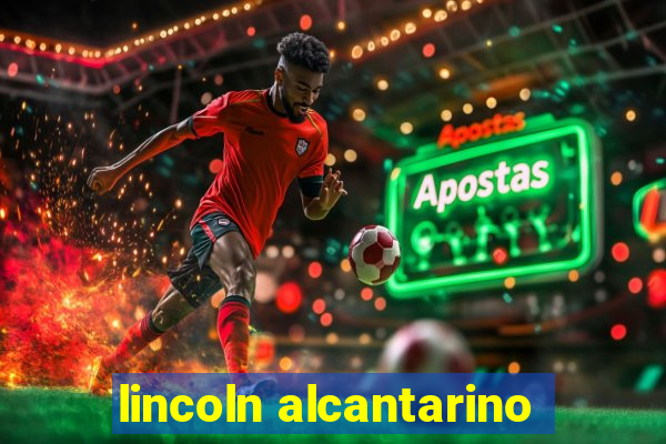 lincoln alcantarino