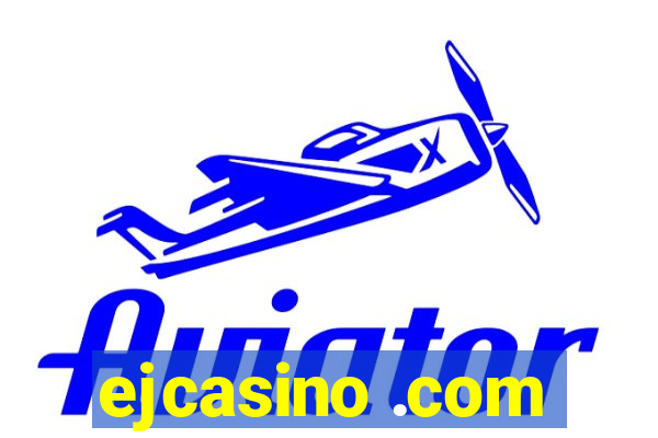 ejcasino .com