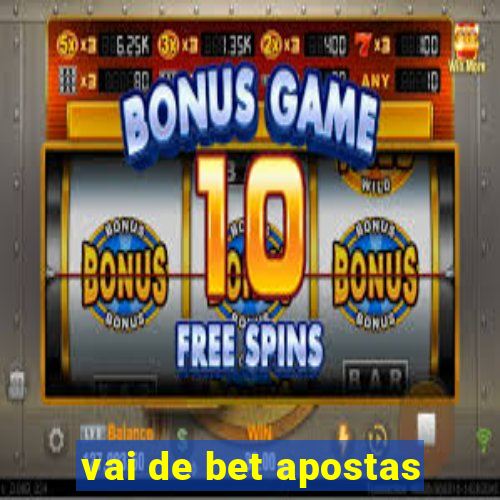 vai de bet apostas