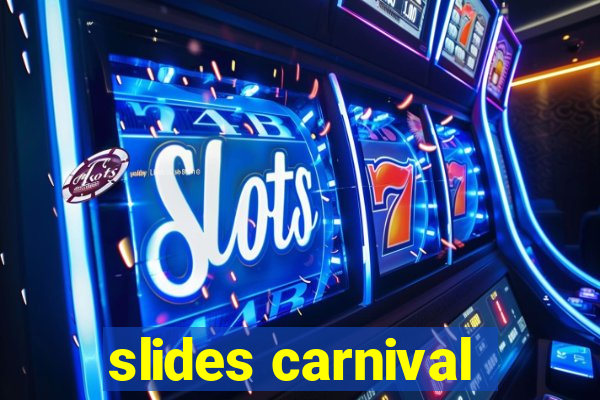 slides carnival