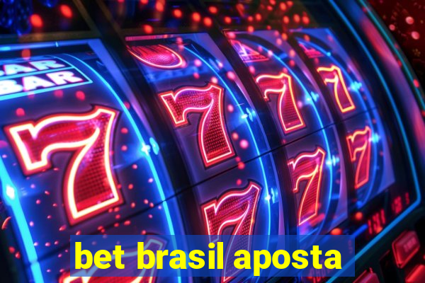 bet brasil aposta