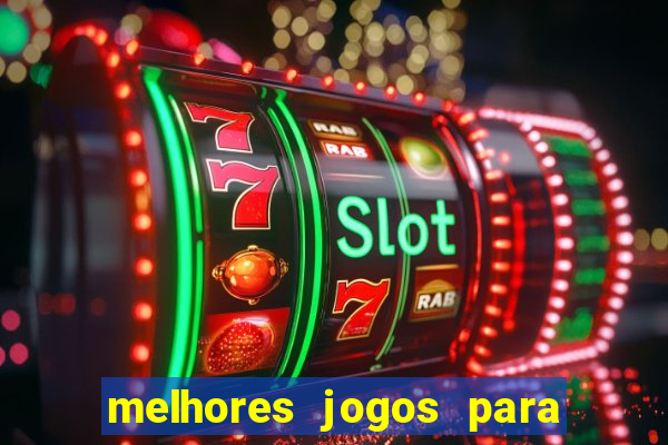 melhores jogos para android de todos os tempos