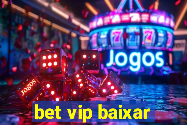 bet vip baixar