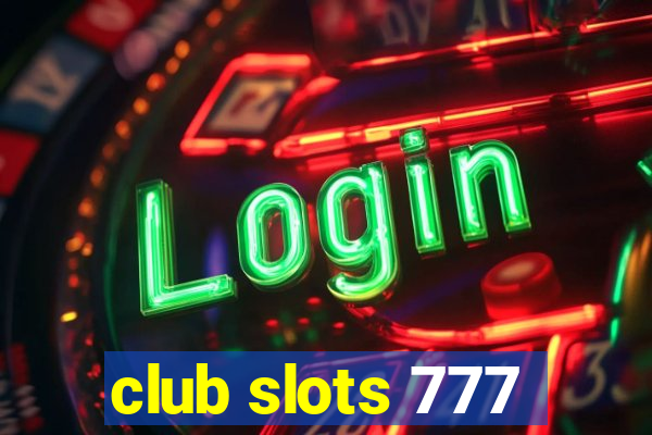 club slots 777