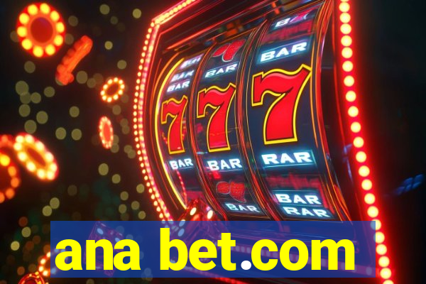 ana bet.com