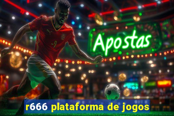 r666 plataforma de jogos