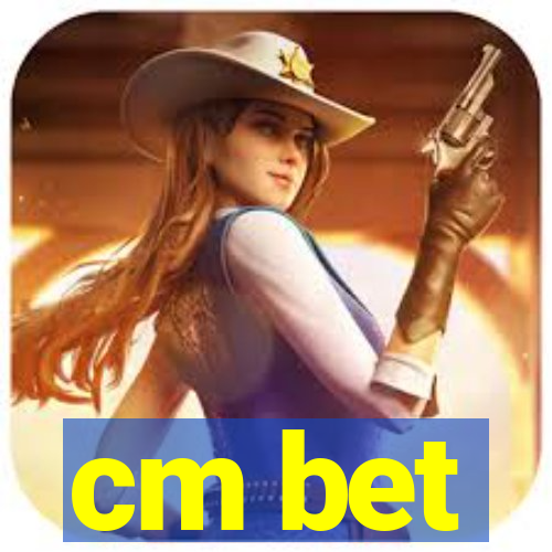 cm bet