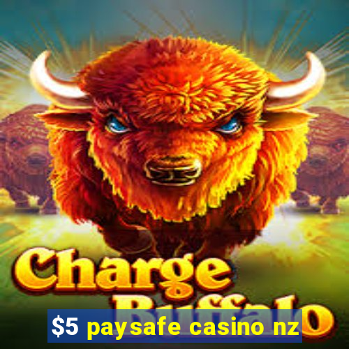 $5 paysafe casino nz