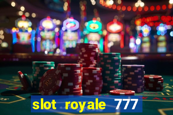 slot royale 777 vegas casino