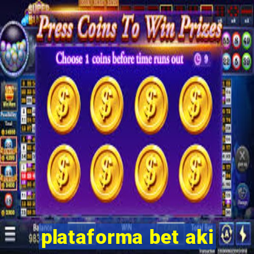 plataforma bet aki