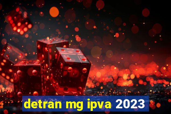 detran mg ipva 2023