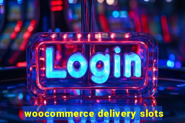 woocommerce delivery slots