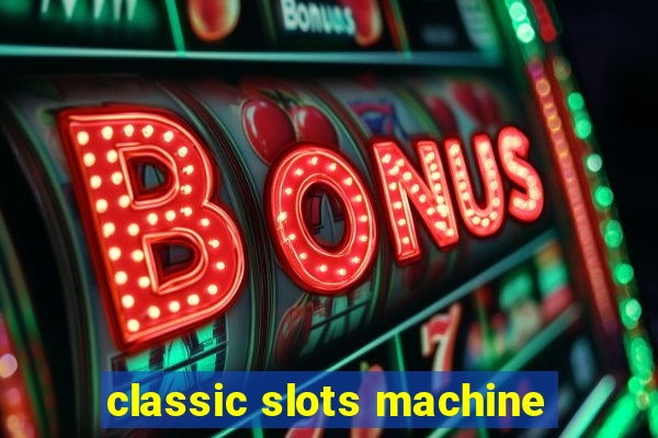 classic slots machine