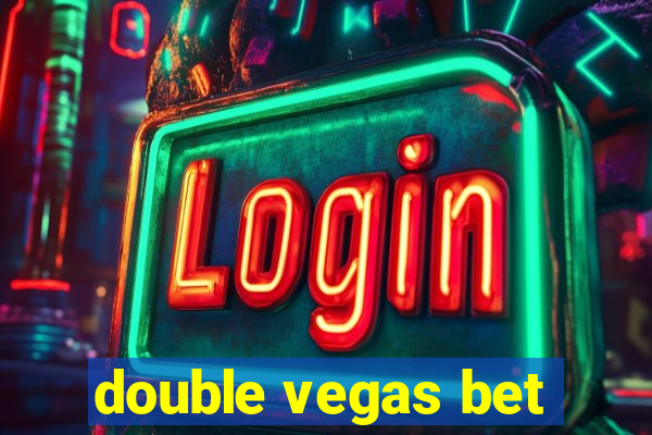 double vegas bet