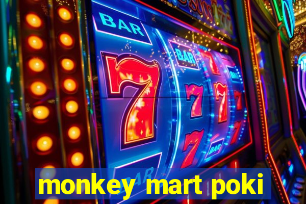 monkey mart poki