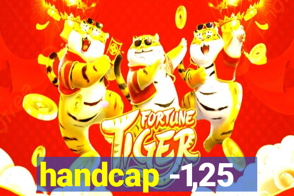 handcap -1,25