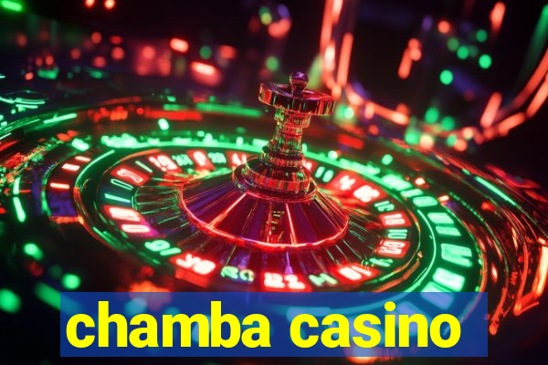 chamba casino