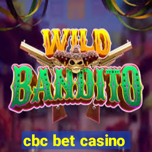 cbc bet casino