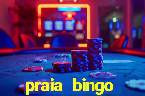 praia bingo dinheiro infinito 2022