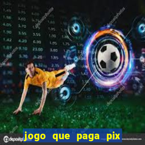 jogo que paga pix de verdade