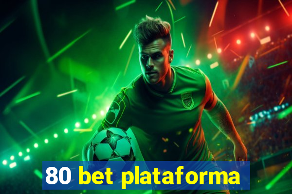 80 bet plataforma