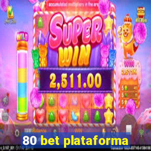 80 bet plataforma