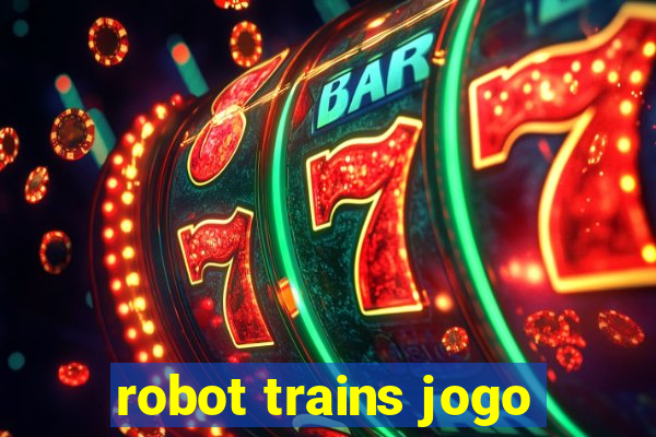 robot trains jogo