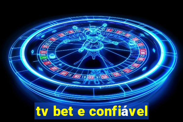 tv bet e confiável